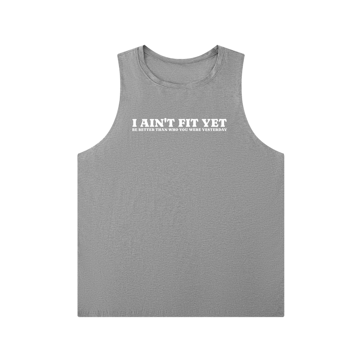 I Ain't Fit Yet - Men's Solid Color Crewneck Tank Top