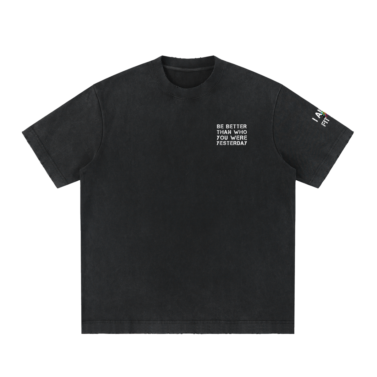 A black short-sleeve crewneck t-shirt with white printed text on the left chest reading 'BE BETTER TOMORROW YOU WERE YESTERDAY' and a small white graphic on the right sleeve, shown on a plain white background.