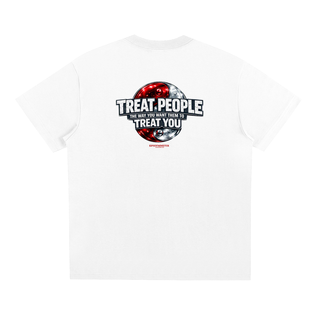 A white short-sleeve t-shirt shown from the back, featuring a circular graphic print in the center with the text 'TREAT PEOPLE' and 'THE WAY YOU WANT TO BE TO TREAT YOU' in bold lettering over a red, black, and silver design.