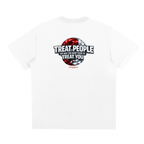 A white short-sleeve t-shirt shown from the back, featuring a circular graphic print in the center with the text 'TREAT PEOPLE' and 'THE WAY YOU WANT TO BE TO TREAT YOU' in bold lettering over a red, black, and silver design.