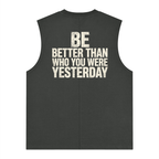 Be better than who you were yesterday - Men's Quick Dry Tank Top
