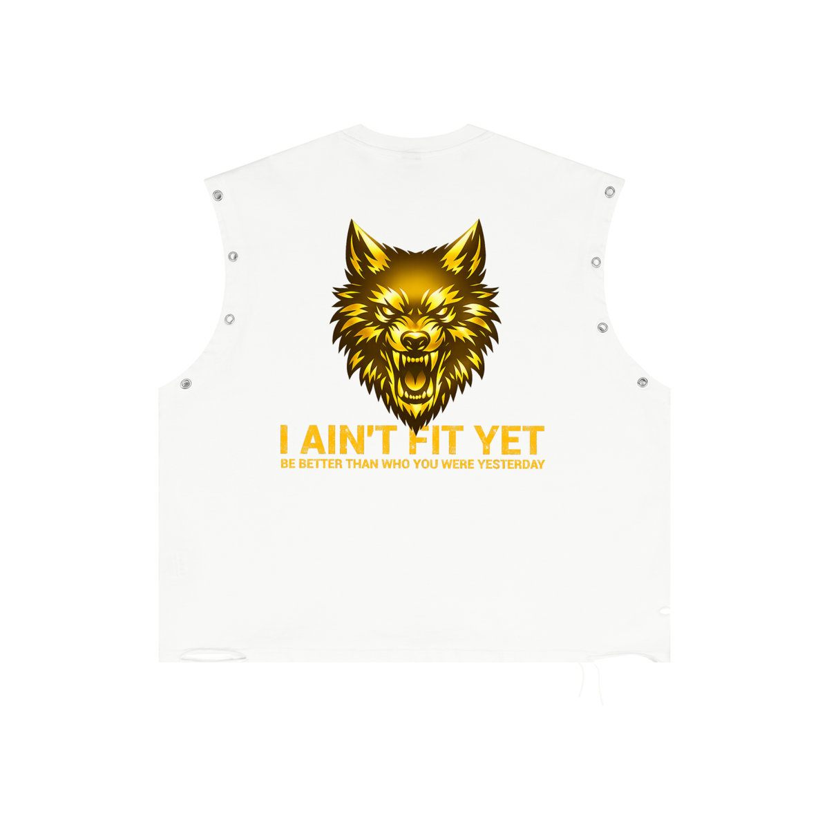 A white sleeveless crop top with snap-button side details, featuring a large metallic gold wolf graphic and the text 'I AIN'T FIT YET' in gold on the front.