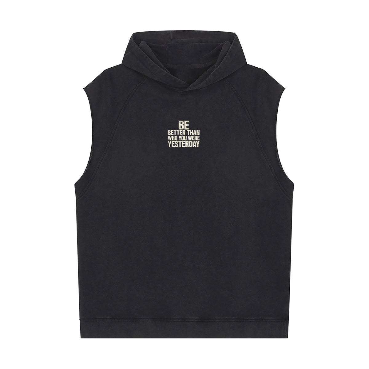 Be Better than who you were yesterday - Snow Washed Sleeveless Hoodie