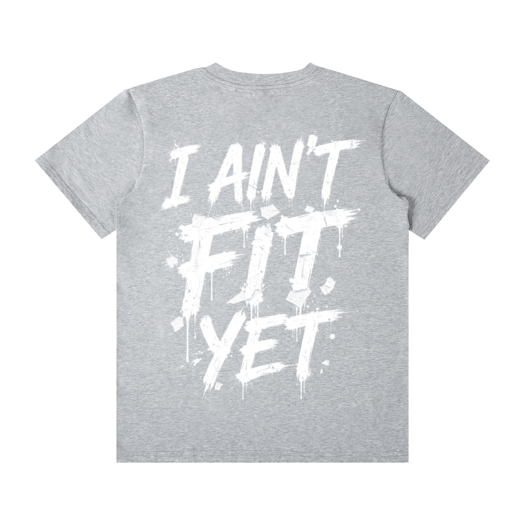 I Ain't Fit Yet(Street Graffiti) - Unisex Classic Crew Neck Cotton T-Shirt