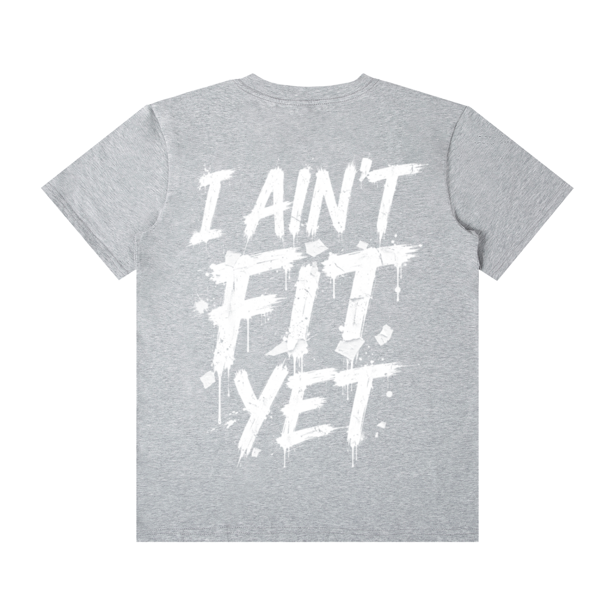 I Ain't Fit Yet(Street Graffiti) - Unisex Classic Crew Neck Cotton T-Shirt