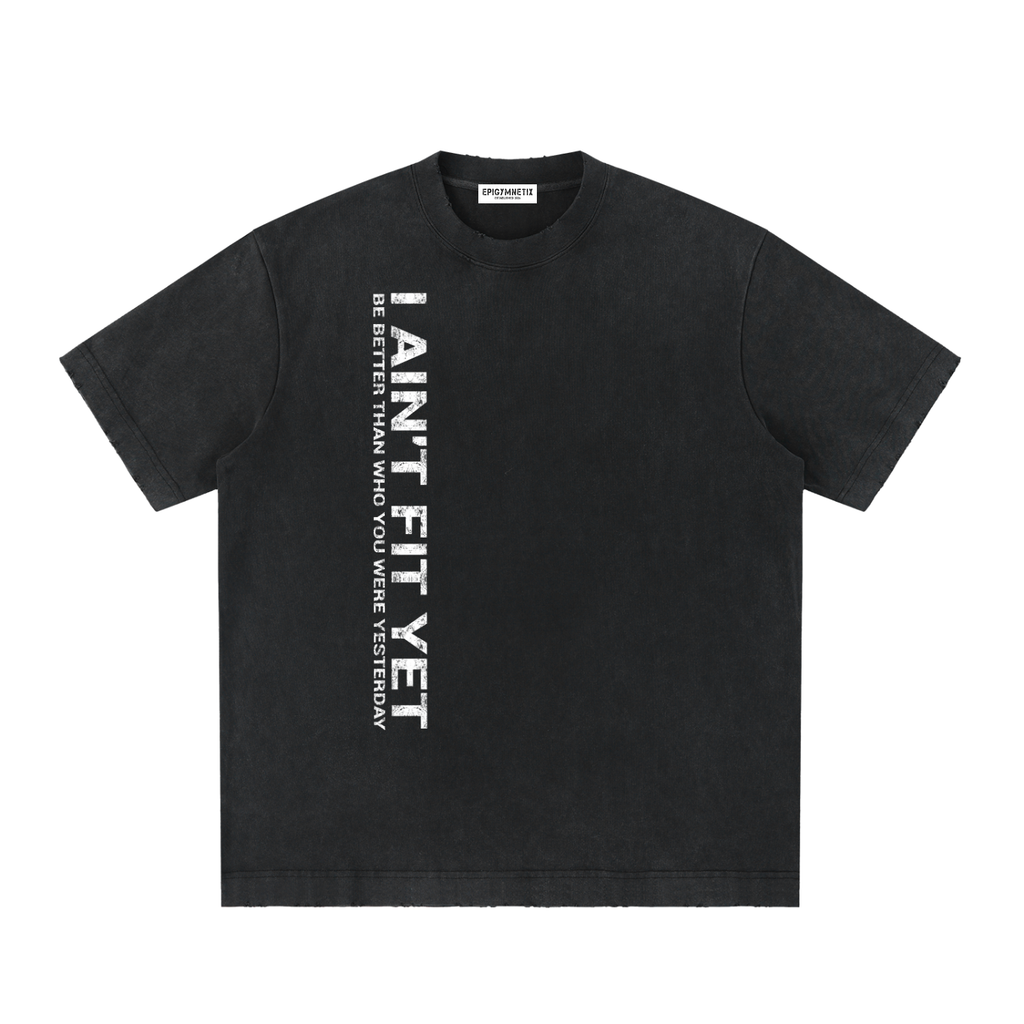 I Ain't Fit Yet ,Vintage,T-shirt