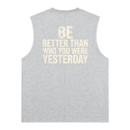 Be better than who you were yesterday - Men's Quick Dry Tank Top