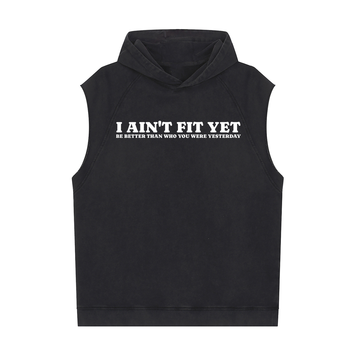 Fearless/I Ain't FIt Yet - Snow Washed Sleeveless Hoodie