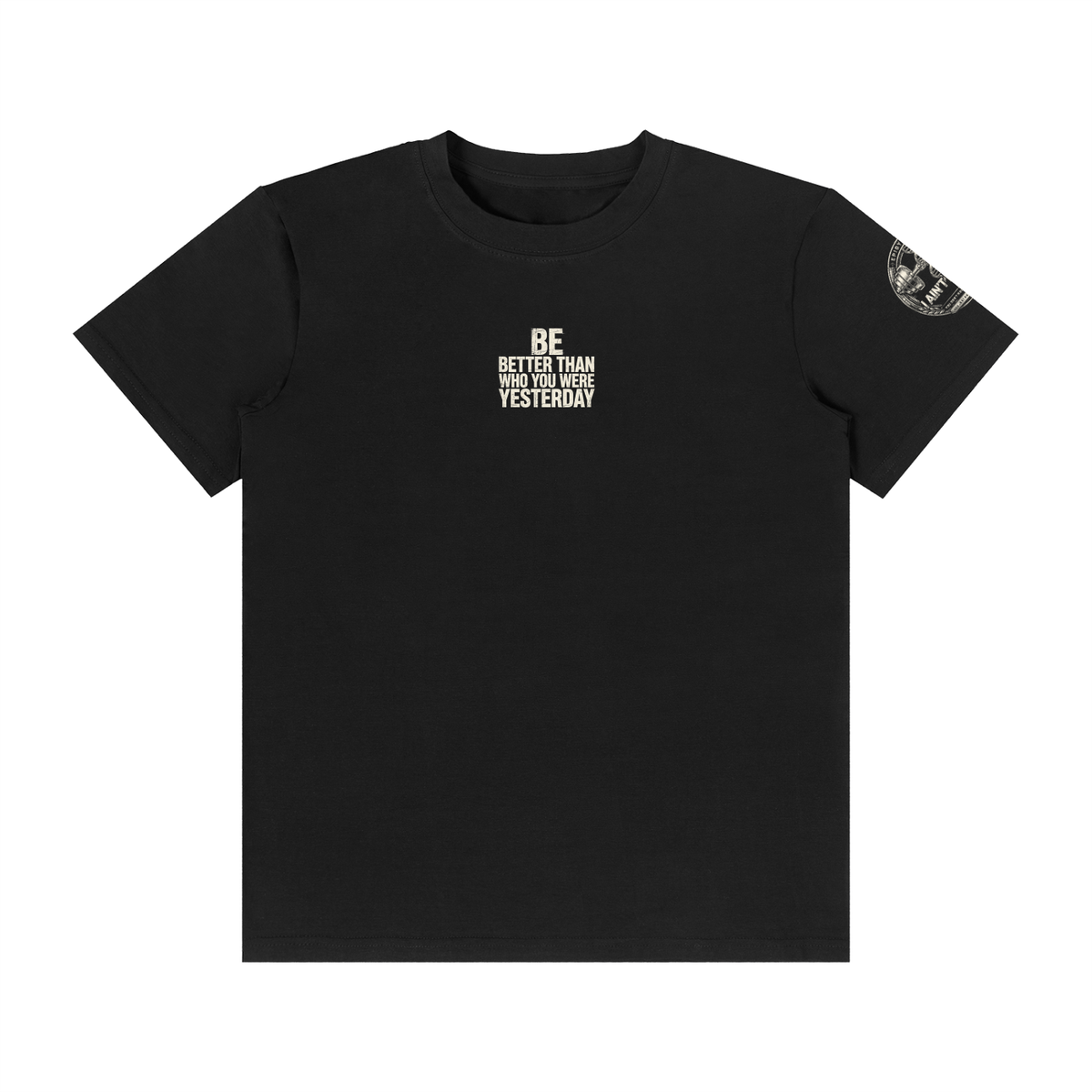 Be better than who you were yesterday - Unisex Classic Crew Neck Cotton T-Shirt