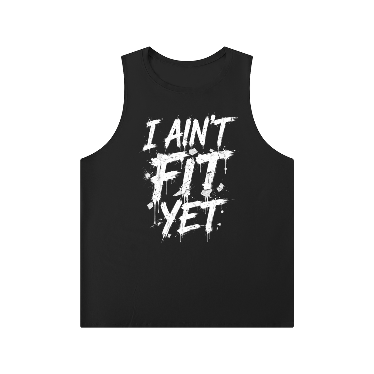 I Ain't Fit Yet(Street Graffiti) - Men's Solid Color Crewneck Tank Top