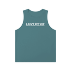 I Ain't Fit Yet - Men's Solid Color Crewneck Tank Top