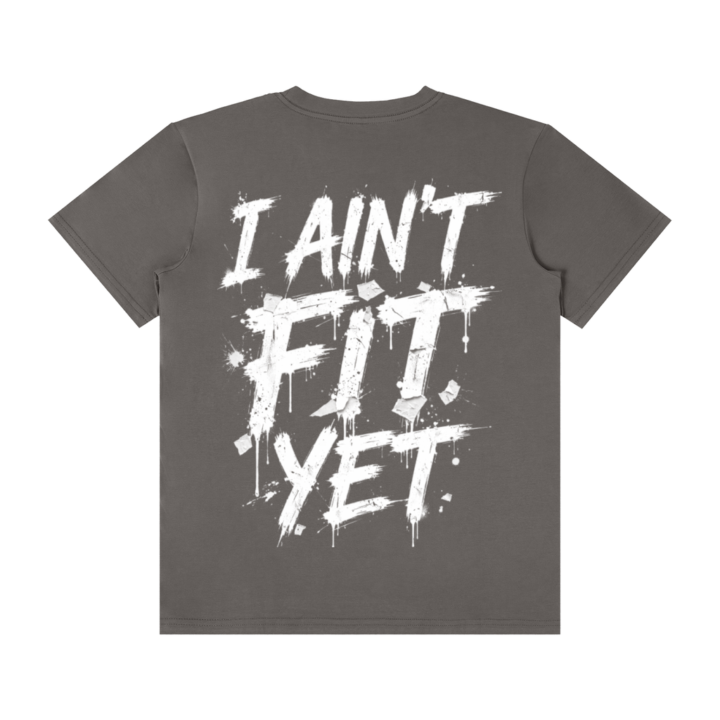 I Ain't Fit Yet(Street Graffiti) - Unisex Classic Crew Neck Cotton T-Shirt