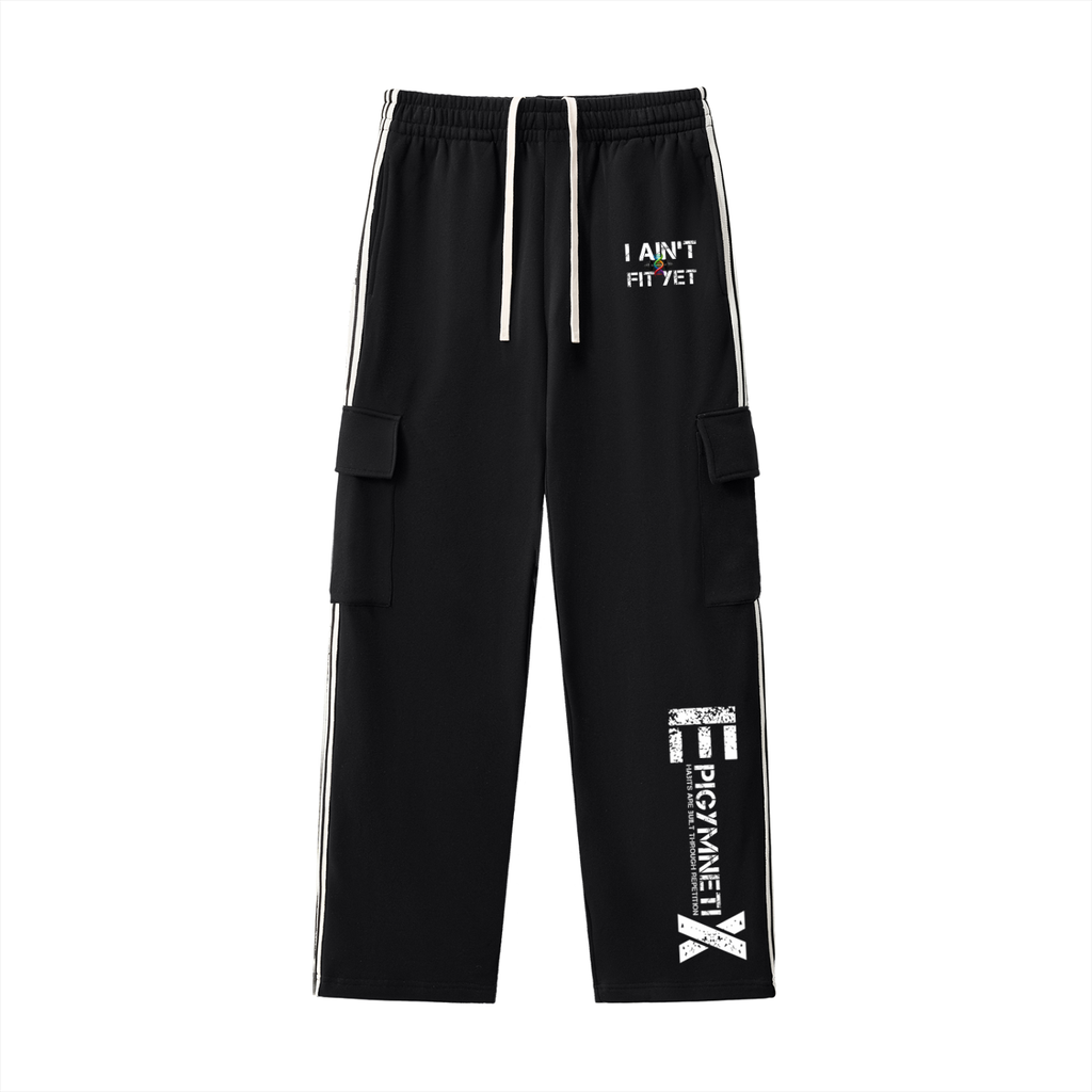 Sweatpants ,I Ain't Fit Yet ,EpiGymNetix 