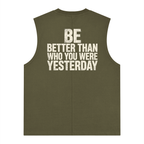 Be better than who you were yesterday - Men's Quick Dry Tank Top